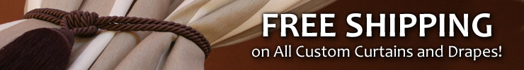 Free Shipping On All Custom Curtains and Drapes Free Shipping On All Custom Curtains and Drapes