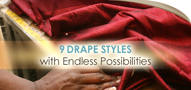 Nine Drape Styles with Endless Possibilities