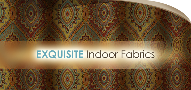Exquisite Indoor Fabrics