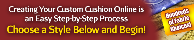 Choose a Custom Cushion Style